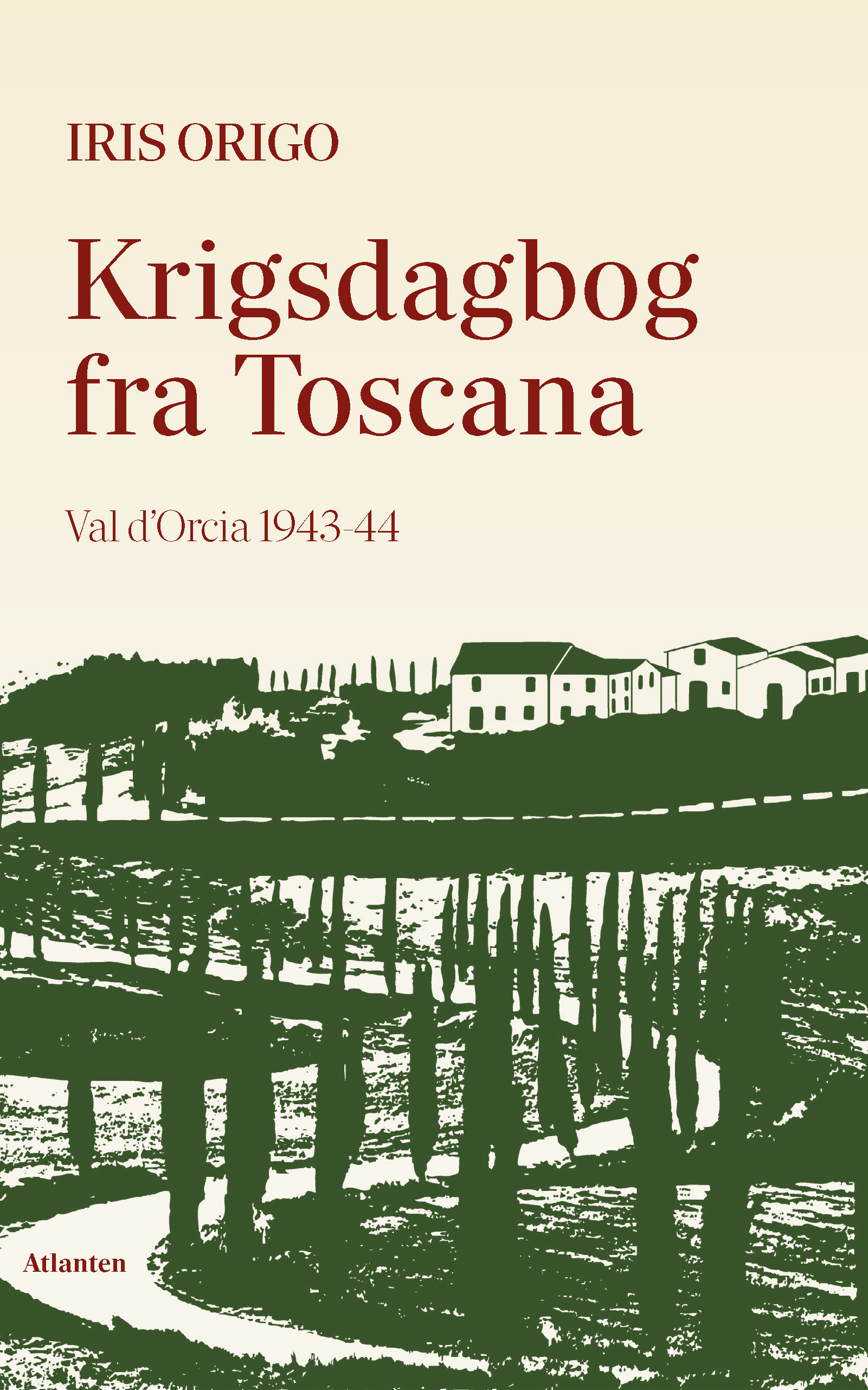 Forside til Krigsdagbog fra Toscana: Val d'Orcia 1943-44 af Iris Origo